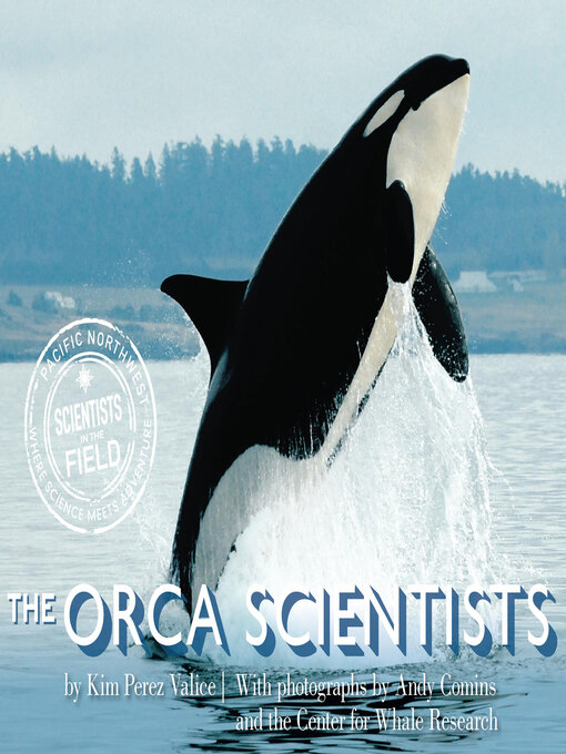 Title details for The Orca Scientists by Kim Perez Valice - Available